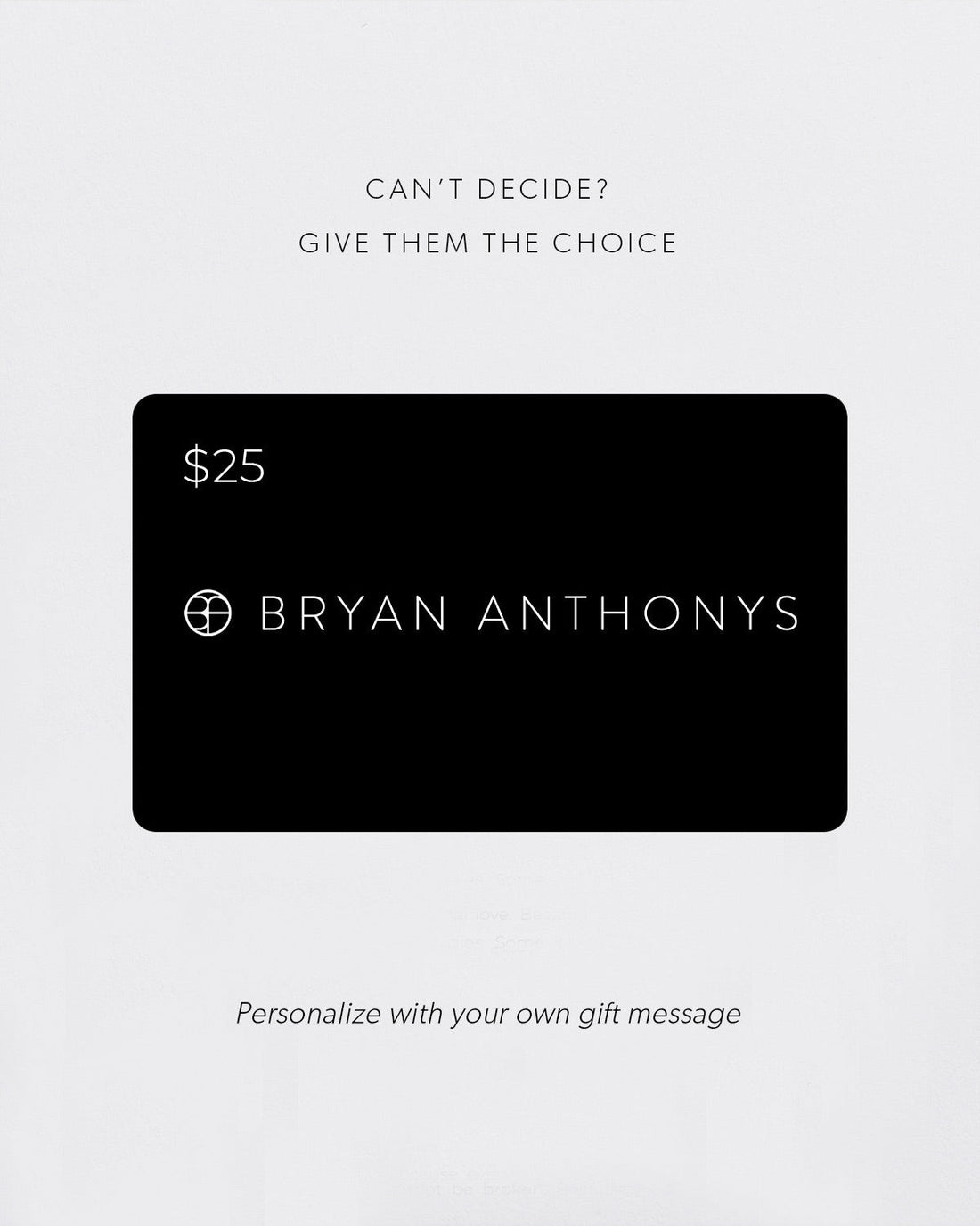 Bryan Anthonys E-Gift Card